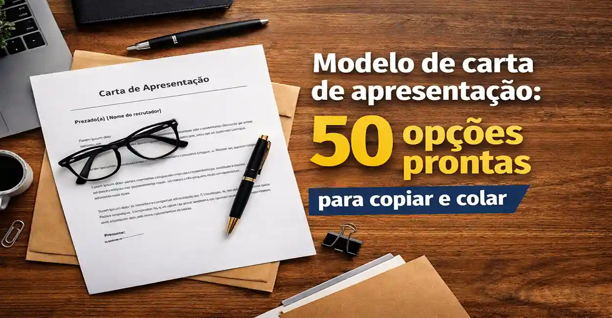 Modelo de carta de apresentação: 50 exemplos prontos para copiar e colar em qualquer vaga